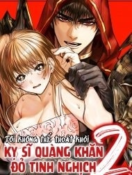 Tôi không thể thoát khỏi Kỵ sĩ quàng khăn đỏ tinh nghịch 2 [Akazukin-kun kara wa Nigerarenai 2]