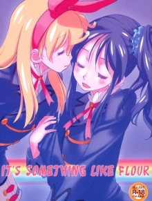 It's Something Like Flour (Aikatsu!) [コムギコカナニカダ; Komugikokananikada; Có Một Thứ Gì Đó Giống Như Bột]